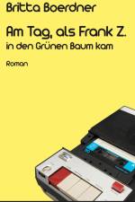Am Tag, als Frank Z. in den Grünen Baum kam af Britta Boerdner