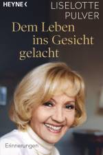 Dem Leben ins Gesicht gelacht af Liselotte Pulver