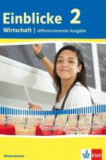 Einblicke Wirtschaft. Schülerbuch 9./10. Schuljahr. Differenzierende Ausgabe. Niedersachsen