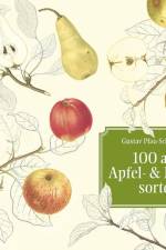 100 alte Apfel- und Birnensorten af Gustav Pfau-Schellenberg
