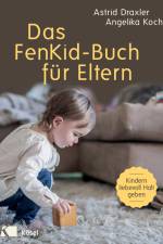 Das FenKid-Buch für Eltern af Astrid Draxler