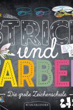 Strich und Farben - Die große Zeichenschule