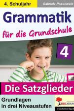 Grammatik für die Grundschule - Die Satzglieder / Klasse 4 af Gabriela Rosenwald