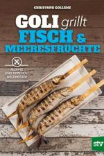 Goli grillt Fisch & Meeresfrüchte af Christoph Gollenz