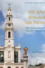 100 Jahre Botschaft von Fatima af Josef Kreiml