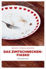 Das Zimtschneckenfiasko af Beate Ferchländer