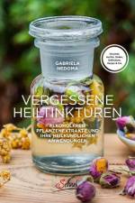 Vergessene Heiltinkturen af Gabriela Nedoma