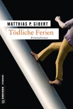 Tödliche Ferien af Matthias P. Gibert