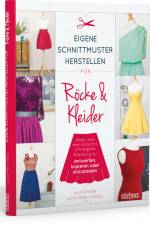 Eigene Schnittmuster herstellen für Röcke und Kleider af Alice Prier