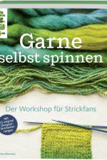 Garne selbst spinnen af Jillian Moreno