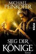 Sieg der Könige af Michael Peinkofer