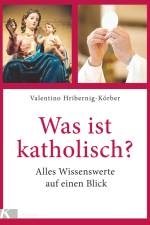 Was ist katholisch? af Valentino Hribernig-Körber