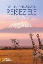 Die legendärsten Reiseziele der Welt