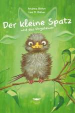 Der kleine Spatz und das Ungeheuer af Andrea Böhm
