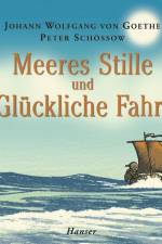Meeres Stille und Glückliche Fahrt af Johann Wolfgang Goethe