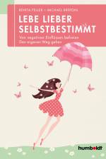 Lebe lieber selbstbestimmt af Benita Feller
