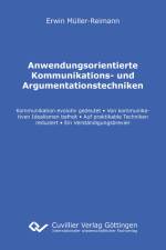 Anwendungsorientierte Kommunikations- und Argumentationstechniken af Erwin Müller-Reimann