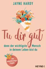 Tu dir gut - denn der wichtigste Mensch in deinem Leben bist du af Jayne Hardy