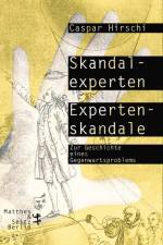 Skandalexperten, Expertenskandale af Caspar Hirschi