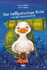 Die tollpatschige Ente und der Sternenhimmel af Andrea Böhm