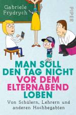 Man soll den Tag nicht vor dem Elternabend loben af Gabriele Frydrych