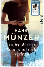 Unter Wasser kann man nicht weinen af Hanni Münzer