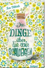 Die Dinge, über die wir schweigen af Lea Dittrich