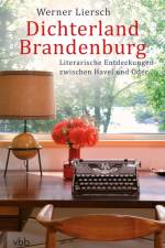 Dichterland Brandenburg af Werner Liersch