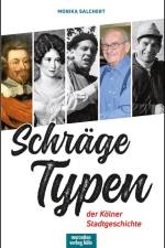 Schräge Typen der Kölner Stadtgeschichte af Monika Salchert