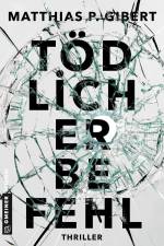 Tödlicher Befehl af Matthias P. Gibert