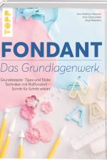 Fondant - Das Grundlagenwerk af Ann-Kathrin Heinzen