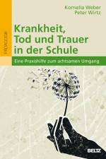 Krankheit, Tod und Trauer in der Schule af Kornelia Weber