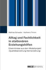 Alltag und Fachlichkeit in stationären Erziehungshilfen af Mathias Schwabe