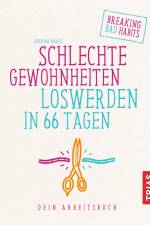 Schlechte Gewohnheiten loswerden in 66 Tagen af Sabrina Haase