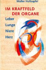 Im Kraftfeld der Organe af Walter Holtzapfel