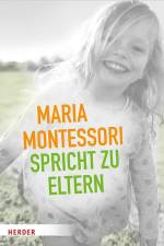 Maria Montessori spricht zu Eltern af Maria Montessori