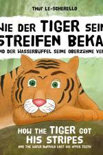 Wie der Tiger seine Streifen bekam / How the Tiger Got His Stripes - Zweisprachiges Kinderbuch Deutsch Englisch af Thuy Le-Scherello
