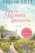 Die Rosengärtnerin af Sylvia Lott