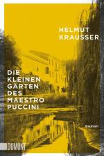 Die kleinen Gärten des Maestro Puccini af Helmut Krausser