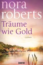 Träume wie Gold af Nora Roberts