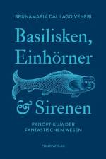 Basilisken, Einhörner und Sirenen af Brunamaria Dal Lago Veneri