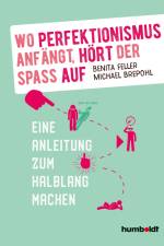 Wo Perfektionismus anfängt, hört der Spaß auf af Benita Feller