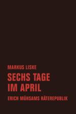 Sechs Tage im April af Markus Liske