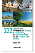 222 Tipps für einen schönen Tag auf Fehmarn, in Heiligenhafen, der Hohwachter Bucht und der Holsteinischen Schweiz af Hans-Dieter Reinke
