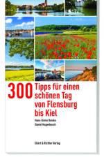 300 Tipps für einen schönen Tag von Flensburg bis Kiel af Hans-Dieter Reinke
