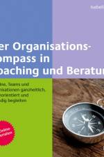 Der Organisationskompass in Coaching und Beratung af Isabella Klien