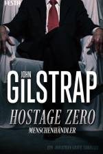 Hostage Zero - Menschenhändler af John Gilstrap