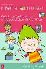 Alltagsfit mit Kobold Firlefanz - Gute Umgangsformen und Alltagsfertigkeiten für Kita-Kinder - Das Praxisbuch af Sabine Gottschalk