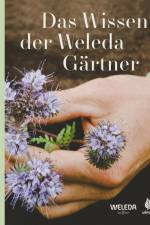 Das Wissen der Weleda Gärtner