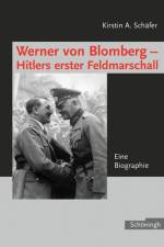 Werner von Blomberg: Hitlers erster Feldmarschall af Kirstin A. Schäfer